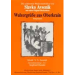 Walzergrüße aus Oberkrain - Slavko Avsenik / Arr. Siegfried Rundel