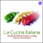 ##Nur über iTunes Download## CD 'La Cucina Italiana' -Rundfunk Blasorchester Leipzig