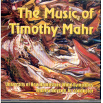 CD "The Music of Timothy Mahr" (University of New Hampshire Wind Symphony)