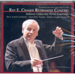 CD "Ray E. Cramer Retirement Concert" (Indiana University Wind Ensemble)