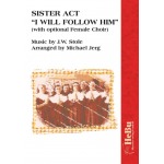 Sister Act  'I will follow him'  (mit opt. Frauenchor) -J.W. Stole / Arr.Michael Jerg