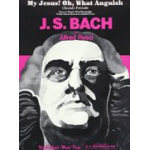 My Jesus! Oh, what anguish -Johann Sebastian Bach / Arr.Alfred Reed