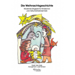Die Weihnachtsgeschichte (modernes Singspiel für Kinderchor und Instrumentalensemble) -Karin Karle / Arr.Josef Bönisch