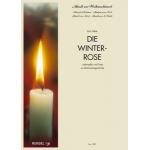 Die Winterrose (Liederzyklus und Texte zur Weihnachtsgeschichte) -Traditional / Arr.Kurt Gäble