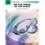 On the Wings of an Eagle (concert band) - Douglas E. Wagner