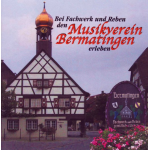 CD "Bei Fachwerk und Reben den Musikverein Bermatingen erleben"