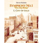 Symphony No. 1 - New Day Rising, Movement No. 1 - City of Gold -Steven Reineke