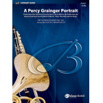 A Percy Grainger Portrait - Percy Aldridge Grainger / Arr. Douglas E. Wagner