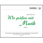 Wir grüßen mit Musik - Siegfried Rundel