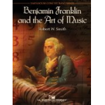 Benjamin Franklin and the Art of Music -Robert W. Smith