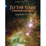 To The Stars! - A Fanfare For Band - Andrew F. Poor