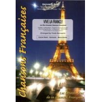 Vive La France! - Les Plus Grandes Chansones Francaises -Diverse / Arr.Frank Bernaerts