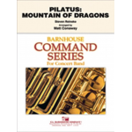 Pilatus: Mountain of Dragons -Steven Reineke / Arr.Matt Conaway