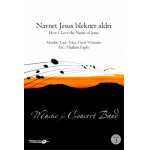 How I Love the Name of Jesus / Navnet Jesus blekner aldri - Traditional / Arr. Haakon Esplo