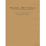 Sleep, My Child (from Paradise Lost: Shadows and Wings) - Eric Whitacre