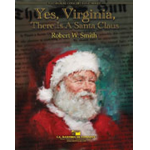 Yes, Virginia, There is a Santa Claus - Robert W. Smith