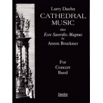 Cathedral Music -Anton Bruckner / Arr.Larry Daehn