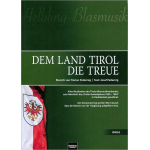 Dem Land Tirol die Treue ( Konzertmarsch) Format: 16 x 22,5 cm -Florian Pedarnig