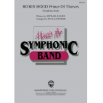 Robin Hood - Prince of Thieves (Symphonic Suite) -Michael Kamen / Arr.Paul Lavender