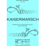 Kaisermarsch (Marche Imperiale) - Krönungsmarsch -Richard Wagner / Arr.Arno Hermann