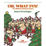 Oh, What Fun! (The Ultimate Christmas March) - James Swearingen