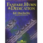 Fanfare, Hymn and Dedication -Ed Huckeby