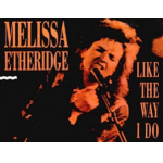 Like the Way I do - Harmonie -Melissa Etheridge / Arr.Steven Walker