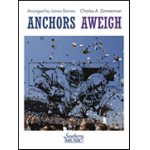 Anchors Aweigh -Charles A. Zimmermann / Arr.James Barnes