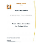 Künstlerleben - Johann Strauß / Strauss (Sohn) / Arr. Gerhard Hafner