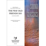 The Way Old Friends Do - As performed by ABBA -Benny Andersson & Björn Ulvaeus (ABBA) / Arr.Martin Scharnagl