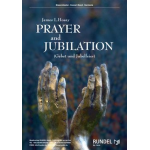 Prayer and Jubilation (Gebet und Jubelfeier) -James L. Hosay