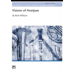 Visions of Aranjuez (concert band) -Mark Williams