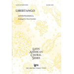 Libertango for mixed chorus and piano -Astor Piazzolla / Arr.Oscar Escalada