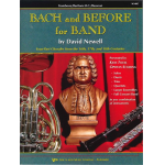 Bach and Before for Band - Book 1 - C Trombone / Baritone / Euphonium / Bassoon - Johann Sebastian Bach / Arr. David Newell