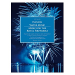Wassermusik und  FeuerwerkSM usik : - Georg Friedrich Händel (George Frederic Handel)