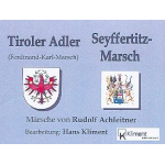 Tiroler Adler (Erzherzog Ferdinand Karl) / Seyffertitz Marsch -Rudolf Achleitner / Arr.Hans Kliment sen.