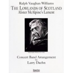 The Lowlands of Scotland (Alister McAlpine's Lament) -Ralph Vaughan Williams / Arr.Larry Daehn