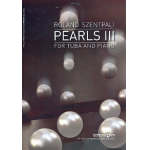 Pearls 3 : für Tuba und Klavier - Roland Szentpali