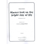 Always look on the bright side of Life : - Eric Idle