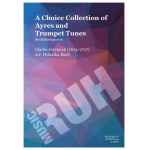 A Choice Collection of Ayres and Trumpet Tunes - Jeremiah Clarke / Arr. Basil Hubatka