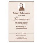 Träumerei (Solo für Klarinette, Flg., Trpt., Sopran-Sax und Blasorchester) -Robert Schumann / Arr.Gerhard Baumann