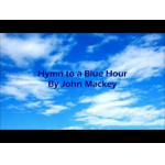 Hymn to a blue Hour -John Mackey