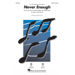Never enough - for mixed chorus (SATB) and piano score - Benj Pasek