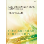 Light of Hope (Concert March & Processional) -Hiroki Takahashi