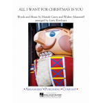 All I want for Christmas is you -Mariah Carey and Walter Afanasieff / Arr.Larry Kerchner