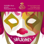 CD HaFaBra Masterpieces Vol. 16 - Sarcasmes -Royal Symphonic Band of the Belgian Guides / Arr.Ltg.: Yves Segers