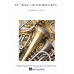 Go Tell it on the Mountain - Anonymus / Arr. Jay Dawson