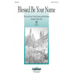 Blessed Be Your Name (SATB) - Marty Parks