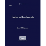Fanfare For Three Trumpets - James M. Stephenson