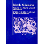 Around the round Ground for guitar - Takashi Yoshimatsu